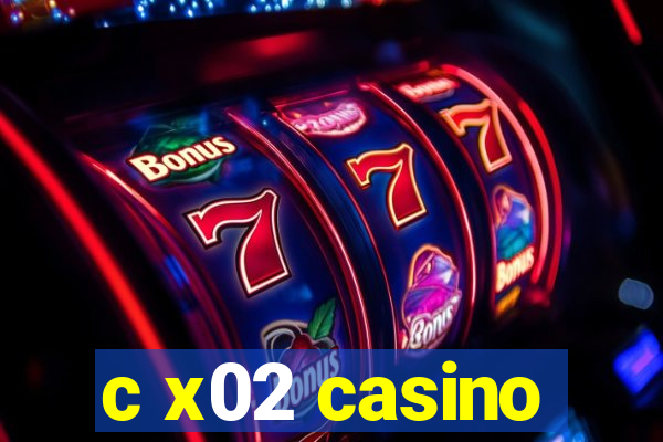 c x02 casino