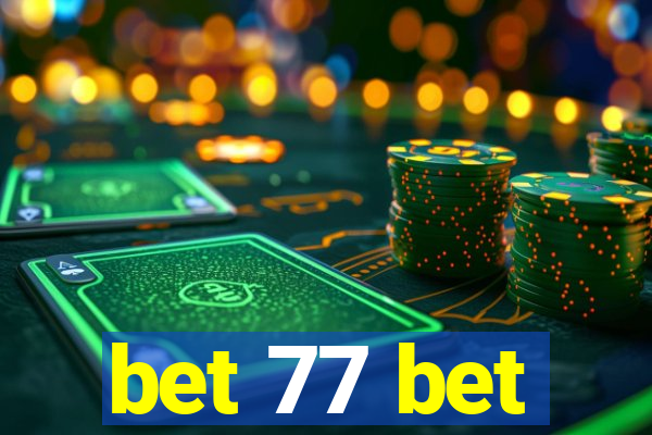 bet 77 bet