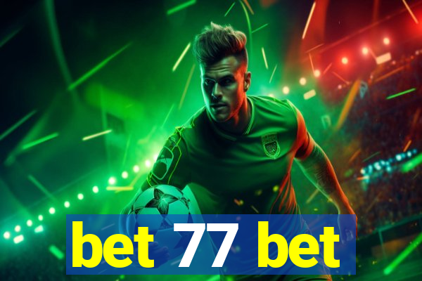 bet 77 bet