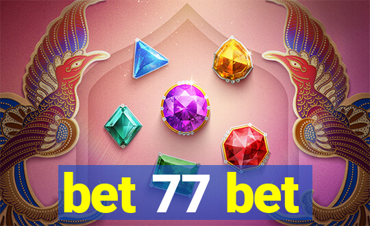 bet 77 bet