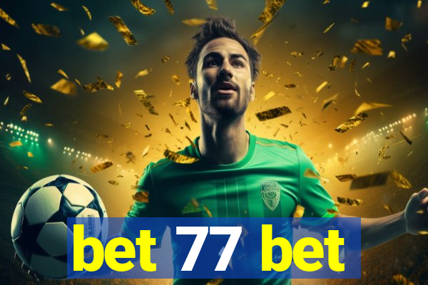 bet 77 bet