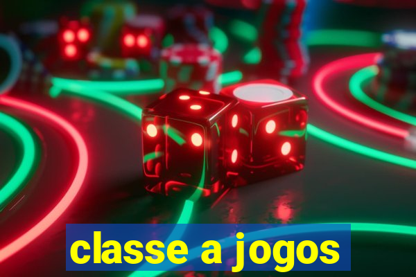 classe a jogos