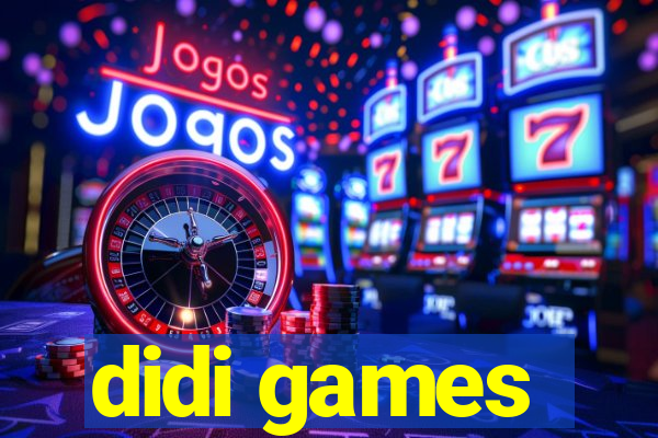 didi games