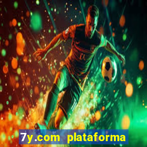 7y.com plataforma de jogos