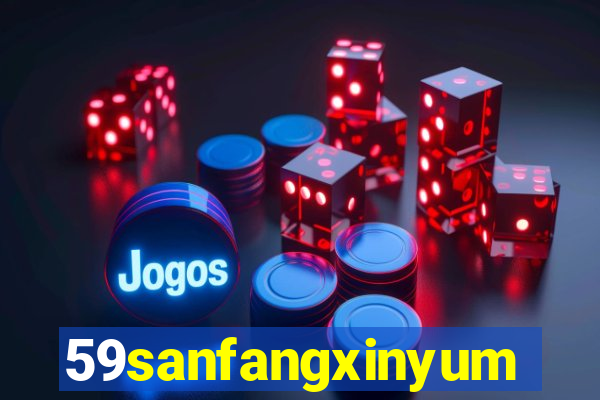 59sanfangxinyuming.com