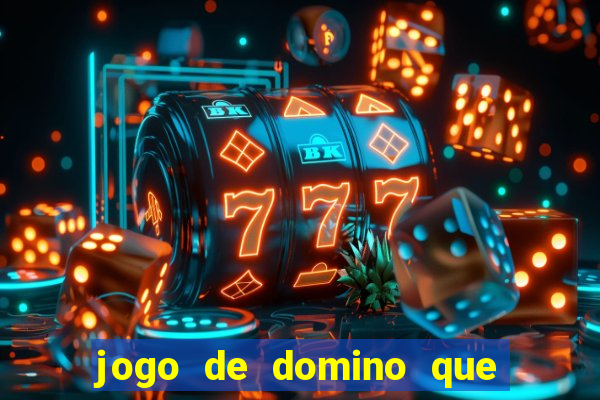 jogo de domino que ganha dinheiro