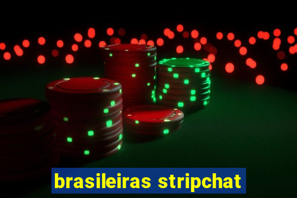 brasileiras stripchat