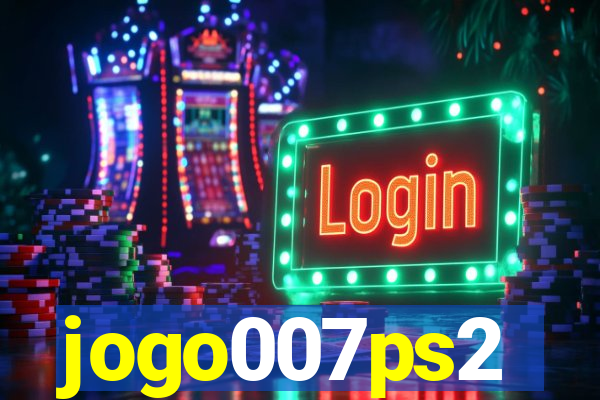 jogo007ps2