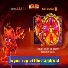 jogos rpg offline android