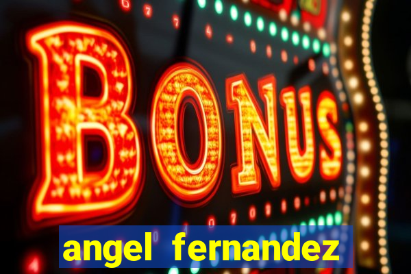 angel fernandez only fans