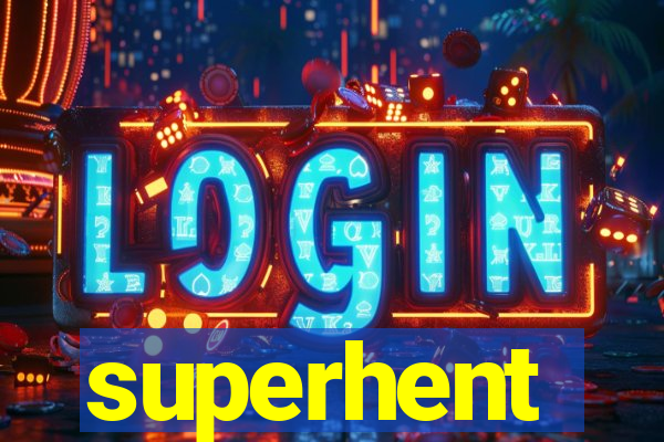 superhent