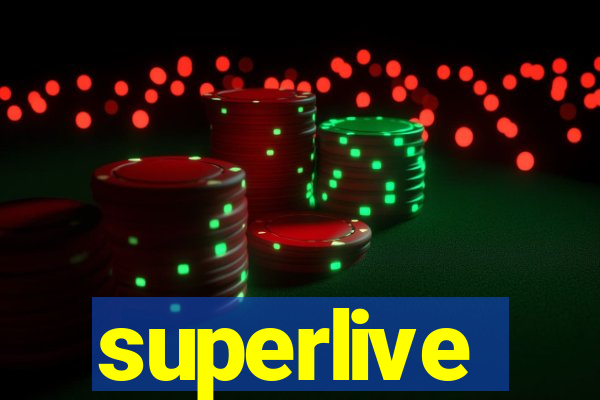 superlive