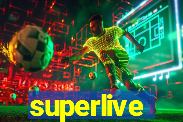 superlive