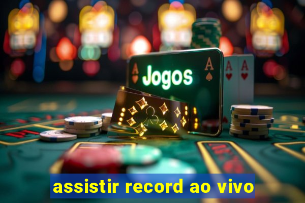 assistir record ao vivo