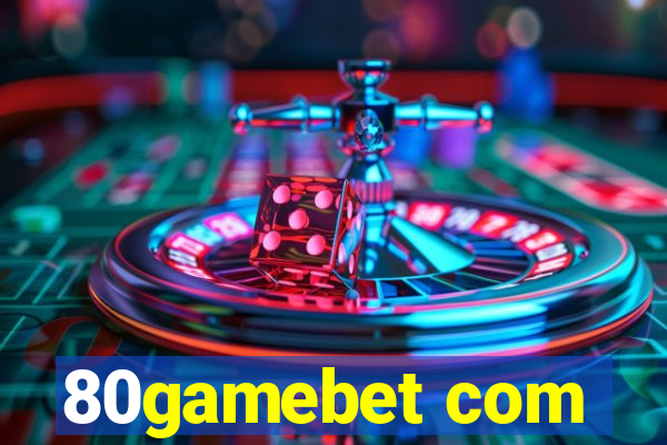 80gamebet com
