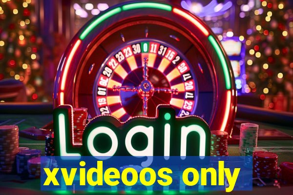 xvideoos only