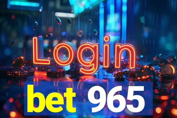 bet 965