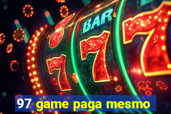 97 game paga mesmo