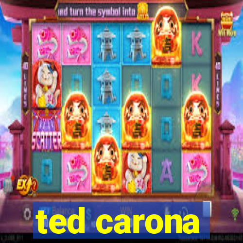 ted carona