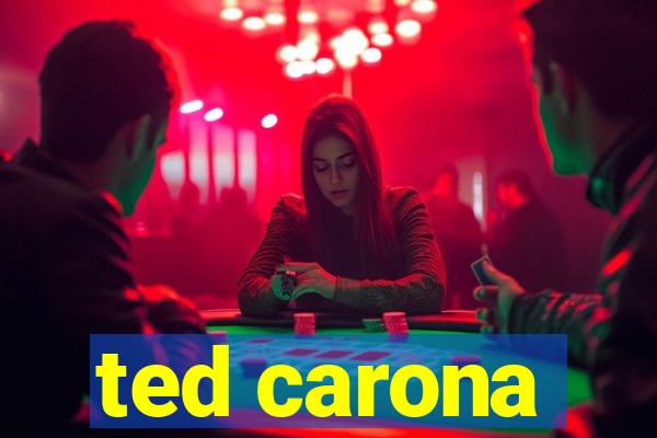 ted carona