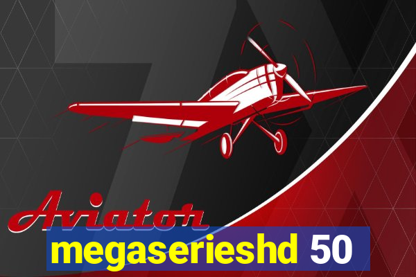 megaserieshd 50
