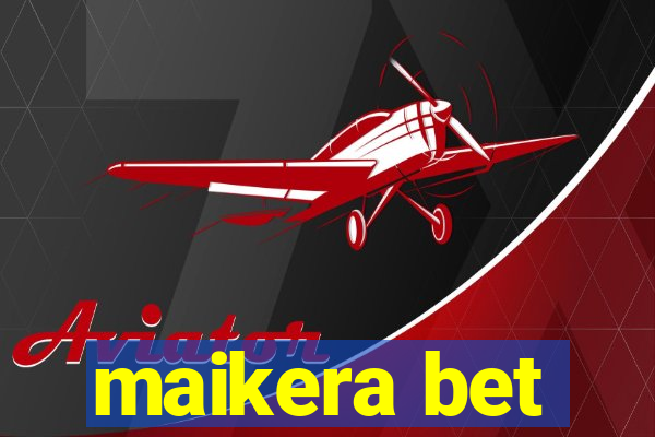 maikera bet