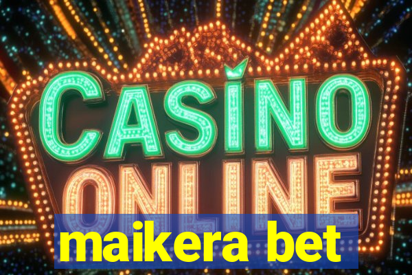 maikera bet