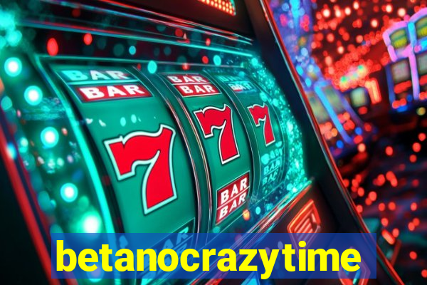 betanocrazytime