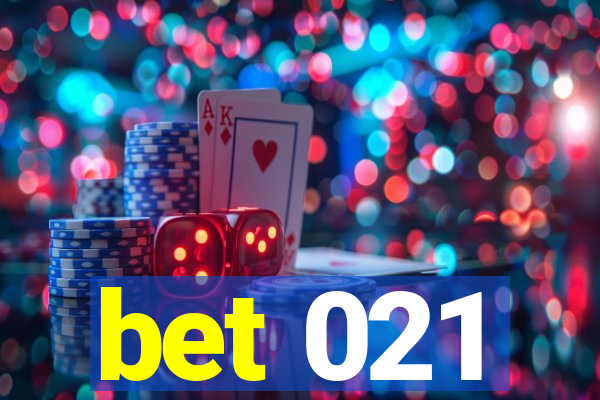 bet 021