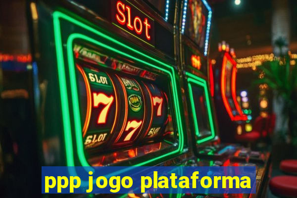 ppp jogo plataforma