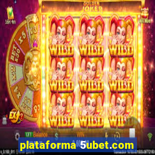 plataforma 5ubet.com