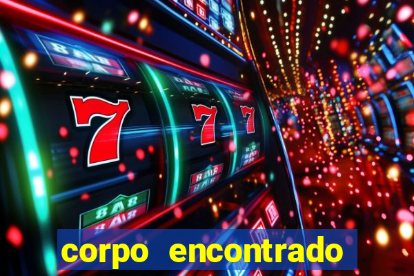 corpo encontrado portal zacarias