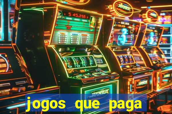 jogos que paga dinheiro sem depositar