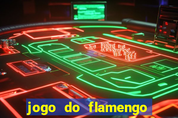 jogo do flamengo ao vivo rede canais