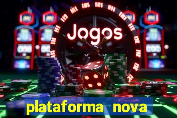 plataforma nova lançada hoje