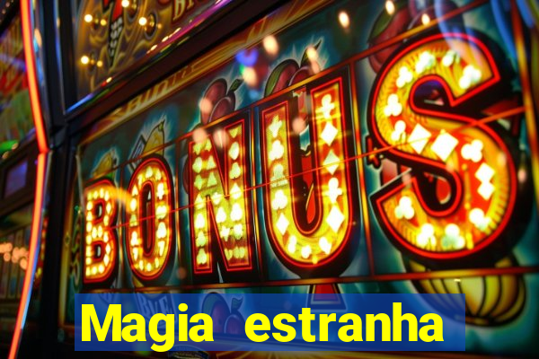 Magia estranha filme completo dublado