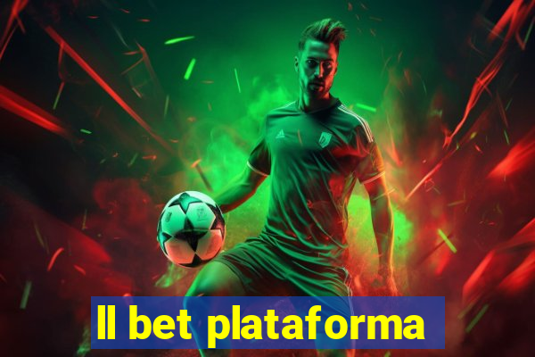 ll bet plataforma