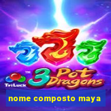 nome composto maya