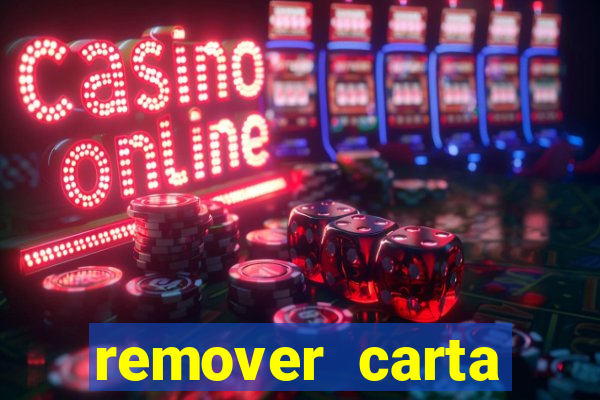 remover carta history reborn