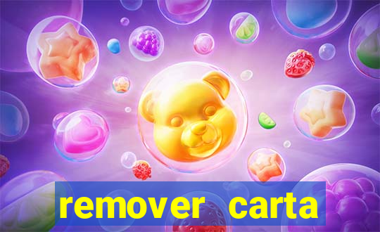 remover carta history reborn