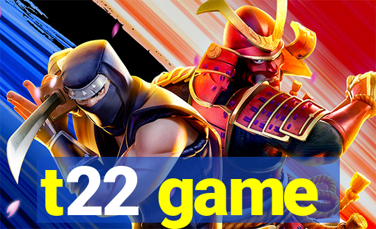 t22 game
