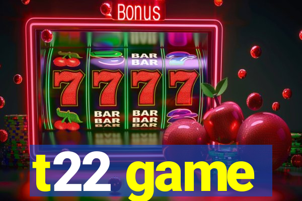 t22 game