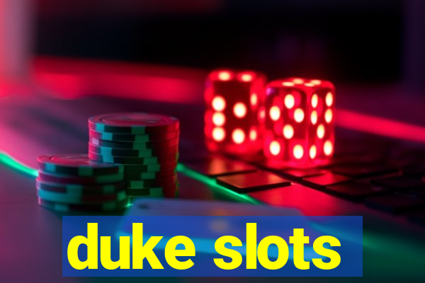 duke slots