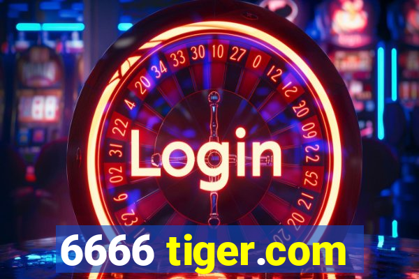 6666 tiger.com