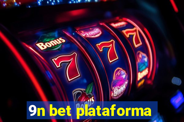 9n bet plataforma