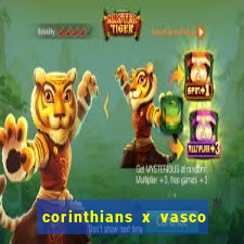corinthians x vasco da gama ao vivo futemax