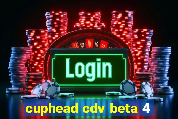 cuphead cdv beta 4