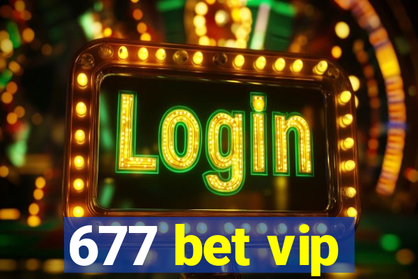 677 bet vip