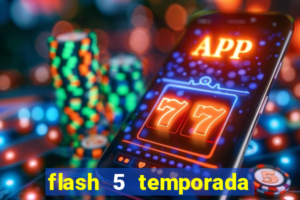 flash 5 temporada ep 9 continua em arrow