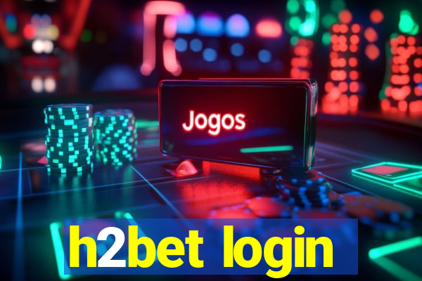 h2bet login